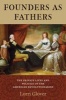 Founders as Fathers - The Private Lives and Politics of the American Revolutionaries (Hardcover) - Lorri Glover Photo