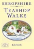 Shropshire Teashop Walks (Paperback) - Judy Smith Photo