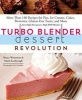 Turbo Blender Dessert Revolution (Paperback) - Bruce Weinstein Photo