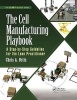 The Cell Manufacturing Playbook - A Step-by-Step Guideline for the Lean Practitioner (Paperback) - Chris a Ortiz Photo