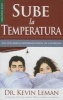 Sube La Temperatura =Turn Up the Heat (Spanish, Paperback) - Kevin Leman Photo