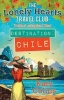 Destination Chile (the Lonely Hearts Travel Club, Book 3) (Paperback) - Katy Colins Photo