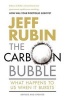 The Carbon Bubble - What Happens to Us When It Bursts (Paperback) - Jeff Rubin Photo