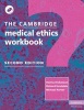 The Cambridge Medical Ethics Workbook (Paperback, 2nd Revised edition) - Donna Dickenson Photo