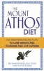 The Mount Athos Diet - The Mediterranean Plan to Lose Weight, Feel Younger and Live Longer (Paperback) - Richard Storey Photo