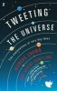 Tweeting the Universe - Tiny Explanations of Very Big Ideas (Paperback, Main) - Marcus Chown Photo