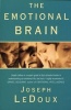 The Emotional Brain - The Mysterious Underpinnings of Emotional Life (Paperback, Reissue) - Joseph E Ledoux Photo