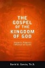 The Gospel of the Kingdom of God - Heaven's Powerful Influence on Earth (Paperback) - David A Garcia Photo