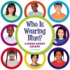 Who Is Wearing Blue? - A Book about Colors (Hardcover) - Nick Rebman Photo