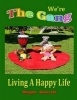 We're the Gang Living a Happy Life - Living a Happy Life (Paperback) - Megan Baierski Photo