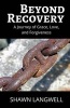 Beyond Recovery - A Journey of Grace, Love, and Forgiveness (Paperback) - Shawn Langwell Photo