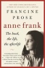 Anne Frank - The Book, the Life, the Afterlife (Paperback) - Francine Prose Photo