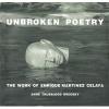 Unbroken Poetry - The Work of Enrique Martinez Celaya (Hardcover) - Anne Trueblood Brodzky Photo