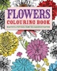 Flowers Colouring Book - Beautiful Pictures from the Garden of Nature (Paperback) - Arcturus Publishing Photo