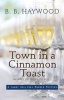 Town in a Cinnamon Toast (Large print, Paperback, large type edition) - B B Haywood Photo