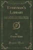 Everyman's Library - Essays and Belles Lettres; Ethics of the Dust with an Introduction by a Student of Ruskin (Classic Reprint) (Paperback) - Ernest Rhys Photo