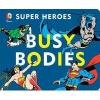 DC Super Heroes: Busy Bodies (Board book) - David Bar Katz Photo