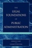 The Legal Foundations of Public Administration (Hardcover, 3rd Revised edition) - Donald D Barry Photo