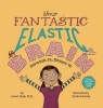 Your Fantastic Elastic Brain Stretch it, Shape it (Hardcover) - Joann Deak Photo