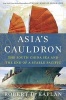 Asia's Cauldron - The South China Sea and the End of a Stable Pacific (Paperback) - Robert D Kaplan Photo