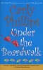 Under The Boardwalk (Paperback) - Carly Phillips Photo