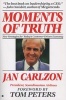 Moments Of Truth - New Strategies For Today's Customer-Driven Economy (Paperback, New edition) - Jan Carlzon Photo