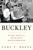 Buckley - William F. Buckley Jr. and the Rise of American Conservatism (Hardcover) - Carl T Bogus Photo