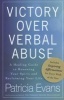 The Victory Over Verbal Abuse - A Healing Guide to Renewing Your Spirit and Reclaiming Your Life (Paperback) - Patricia Evans Photo