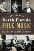 North Florida Folk Music - History & Tradition (Paperback) - Ron Johnson Photo