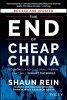 The End of Cheap China - Economic and Cultural Trends That Will Disrupt the World (Paperback, Revised and updated ed) - Shaun Rein Photo