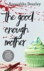 The Good-Enough Mother (Paperback) - Anoushka Beazley Photo