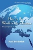 How to Be a World-Class Christian - Becoming Part of God's Global Kingdom (Paperback) - Paul Borthwick Photo