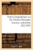 Notice Biographique Sur M. Charles-Alexandre Lesueur, Naturaliste (French, Paperback) - Sans Auteur Photo