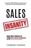 Sales Insanity - 20 True Stories of Epic Sales Blunders (and How to Avoid Them Yourself) (Paperback) - Cannon Thomas Photo