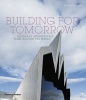 Building for Tomorrow - Visionary Architecture from Around the World (Paperback, Revised edition) - Paul Cattermole Photo