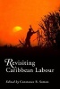 Revisiting Caribbean Labour - Essays in Honour of O. Nigel Bolland (Paperback) - Constance Sutton Photo