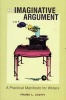 The Imaginative Argument - A Practical Manifesto for Writers (Paperback, New) - Frank L Cioffi Photo