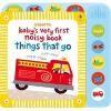 Baby's Very First Noisy Things That Go (Board book) - Stella Baggott Photo