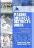 Making Business Districts Work - Leadership and Management of Downtown, Main Street, Business District, and Community Development Organizations (Hardcover) - Marvin D Feit Photo