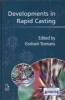 Developments in Rapid Casting (Hardcover) - Graham Tromans Photo