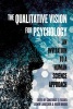 The Qualitative Vision for Psychology - An Invitation to a Human Science Approach (Paperback) - Constance T Fischer Photo