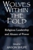 Wolves within the Fold - Religion, Leadership and Abuses of Power (Paperback, New) - Anson D Shupe Photo