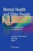 Mental Health and Older People 2016 - A Guide for Primary Care Practitioners (Hardcover, 1st Ed. 2016) - Carolyn A Chew Graham Photo