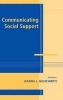 Communicating Social Support (Hardcover) - Daena J Goldsmith Photo