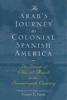 An Arab's Journey to Colonial Spanish America - The Travels of Elias al-Musili in the Seventeenth Century (Hardcover) - Elias al Musili Photo