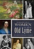 Remarkable Women of Old Lyme (Paperback) - Jim Lampos Photo