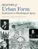 Shapers of Urban Form - Explorations in Morphological Agency (Paperback) - Peter J Larkham Photo