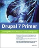 Drupal 7 Primer: Creating CMS-based Websites - A Guide for Beginners (Paperback) - Todd Kelsey Photo