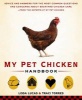 My Pet Chicken Handbook (Paperback) - Lissa Lucas Photo