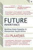 Future Inheritance - Building Capacity in Democratic South Africa (Paperback, New) - Daniel Plaatjies Photo